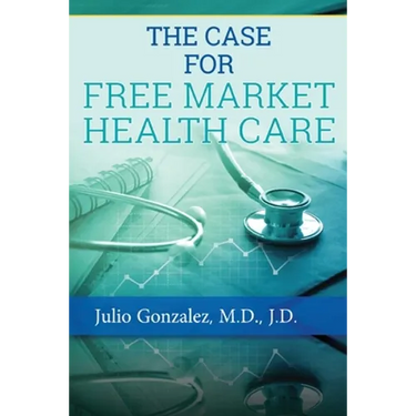 The Case for Free Market Healthcare