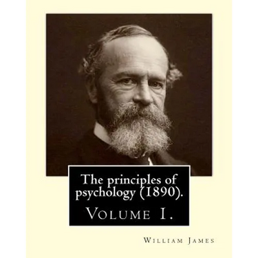 The principles of psychology (1890). By: William James (Volume 1): William James (January 11, 1842 - August 26, 1910) was an American philosopher and