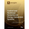 Control and Nonlinear Dynamics on Energy Conversion Systems