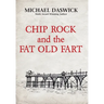 CHIP ROCK and the FAT OLD FART