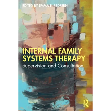 Internal Family Systems Therapy: Supervision and Consultation