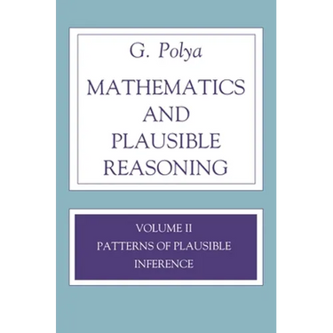 Mathematics and Plausible Reasoning, Volume 2: Logic, Symbolic and Mathematical