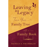 Leaving a Legacy: Turn Your Family Tree into a Family Book