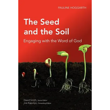 The Seed and the Soil: Engaging with the Word of God