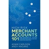 High Risk Merchant Accounts 101: The Essential Guide to Payment Processing in High Risk & Regulated Industries