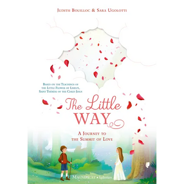 The Little Way: A Journey to the Summit of Love