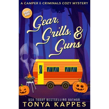 Gear, Grills & Guns: A Camper and Criminals Cozy Mystery Book 13