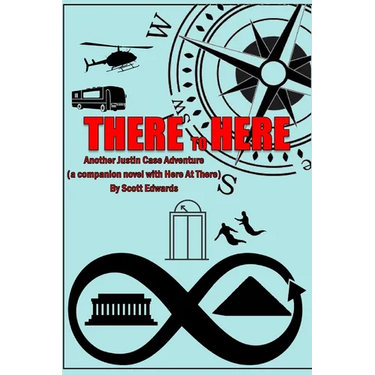 There to Here: Another Justin Case Adventure