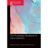 The Routledge Handbook of Trans Literature