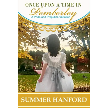 Once Upon a Time in Pemberley: A Pride and Prejudice Variation