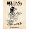 Bel Hana: An Egyptian Cookbook