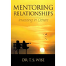 Mentoring Relationships: Investing in Others