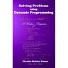 Solving Problems using Dynamic Programming: A Hacker's Perspective