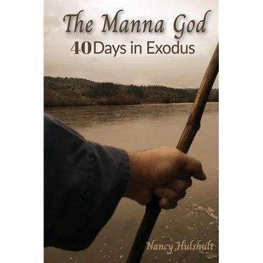 The Manna God: 40 Days in Exodus