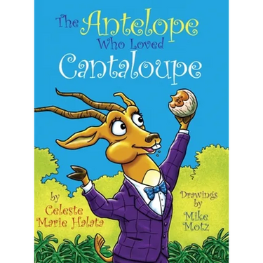 The Antelope Who Loved Cantaloupe