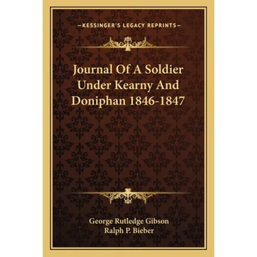 Journal Of A Soldier Under Kearny And Doniphan 1846-1847