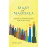 Mary of Magdala: Suspicion of an Enigmatic Woman in Unexplored Places