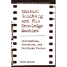 Emanuel Goldberg and His Knowledge Machine: Information, Invention, and Political Forces