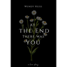 At the end there was you