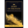 Light On The Path: Through The Gates Of Gold (2 BOOKS IN ONE)