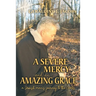 A Severe Mercy and an Amazing Grace: A Jewish Man's Journey to the Cross