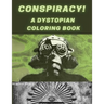Conspiracy! A Dystopian Coloring Book