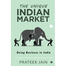 The Unique Indian Market: Doing Business in India