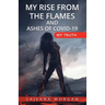 My Rise from the Flames and Ashes of Covid-19: My Truth