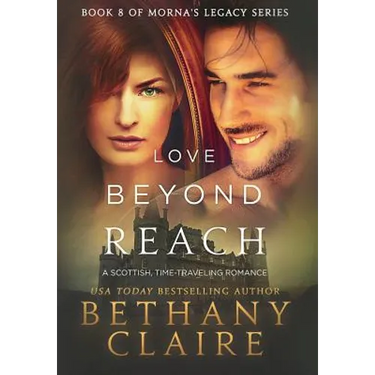 Love Beyond Reach: A Scottish, Time Travel Romance