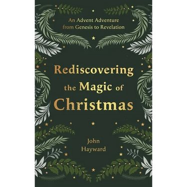 Rediscovering the Magic of Christmas: An Advent Adventure from Genesis to Revelation