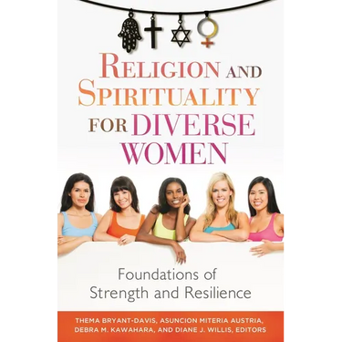 Religion and Spirituality for Diverse Women: Foundations of Strength and Resilience