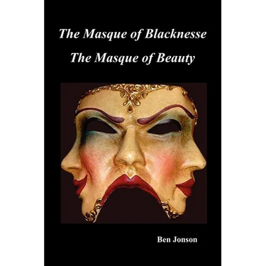Masque of Blacknesse. Masque of Beauty.