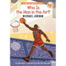 Who Is the Man in the Air?: Michael Jordan: A Who HQ Graphic Novel