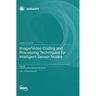 Image/Video Coding and Processing Techniques for Intelligent Sensor Nodes
