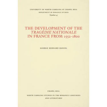 The Development of the Tragédie Nationale in France from 1552-1800