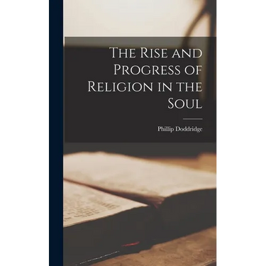 The Rise and Progress of Religion in the Soul