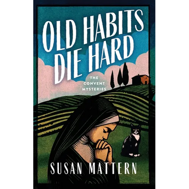 Old Habits Die Hard: A Convent Mystery