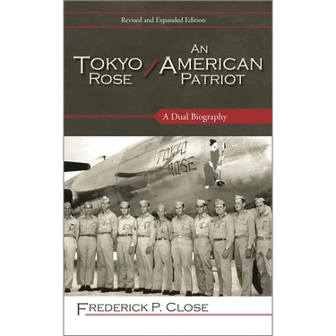 Tokyo Rose / An American Patriot: A Dual Biography