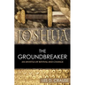 Joshua the Groundbreaker: An Apostle of Revival and Change