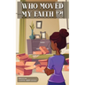 Who Moved My Faith !?!