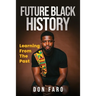 Future Black History: Learning From The Past