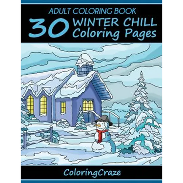 Adult Coloring Book: 30 Winter Chill Coloring Pages