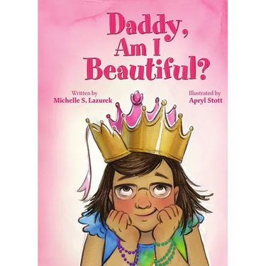 Daddy, Am I Beautiful?