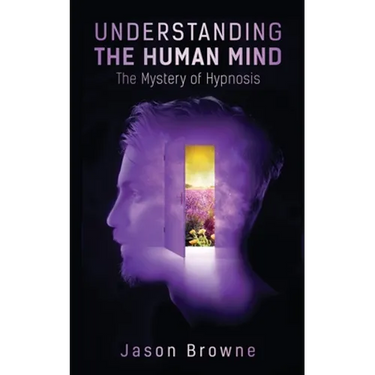 Understanding the Human Mind The Mystery of Hypnosis