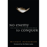 No Enemy to Conquer: Forgiveness in an Unforgiving World