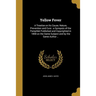 Yellow Fever: A Treatise on Its Cause, Nature, Prevention and Cure: a Synopsis of the Pamphlet Published and Copyrighted in 1858 on