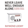 Never Leave Well Enough Alone