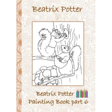 Beatrix Potter Painting Book Part 6 ( Peter Rabbit ): Colouring Book, coloring, crayons, coloured pencils colored, Children's books, children, adults,