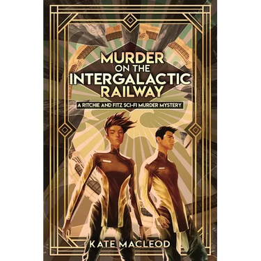 Murder on the Intergalactic Railway: A Ritchie and Fitz Sci-Fi Murder Mystery