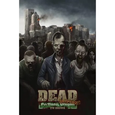 Dead: Snapshot: Portland, Oregon